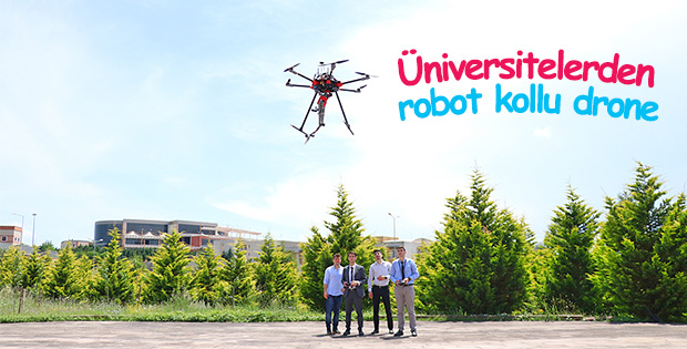 Üniversite öğrencileri robot kollu drone geliştirdi