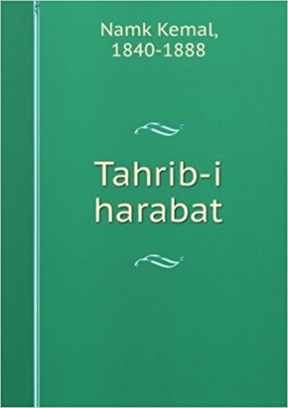 Nâmık Kemal ve Ziya Paşa’nın Harabat ve Tahrib-i Harabat tartışması