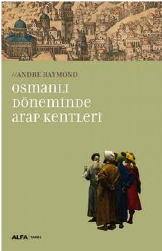 'Osmanlı Döneminde Arap Kentleri' yayımlandı