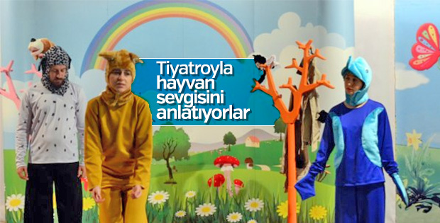 Tiyatroyla binlerce öğrenciye hayvan sevgisi aşıladılar