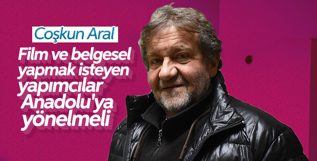 Coşkun Aral'dan film ve belgeselcilere tavsiye
