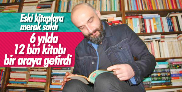 Merakı uğruna 6 yılda 12 bin kitap biriktirdi