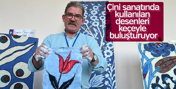Çini desenlerini keçeye uyarladı