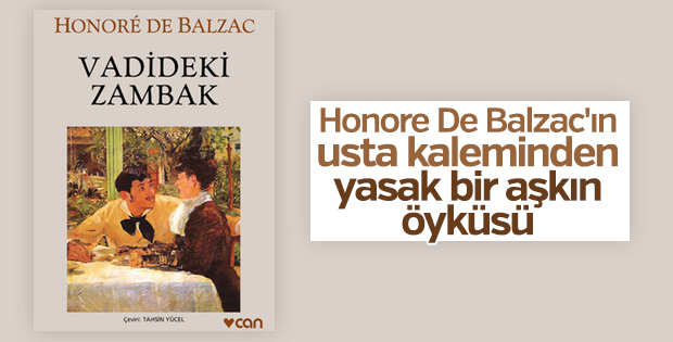 Honore De Balzac’dan imkânsız bir aşkın romanı: Vadideki Zambak
