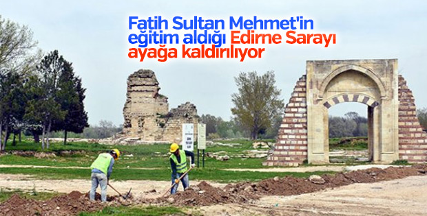 Edirne Sarayı turizme açılacak