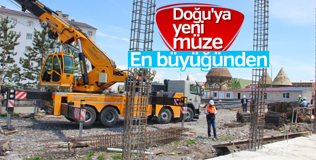 Doğu'nun en büyük müzesi Erzurum'a yapılıyor