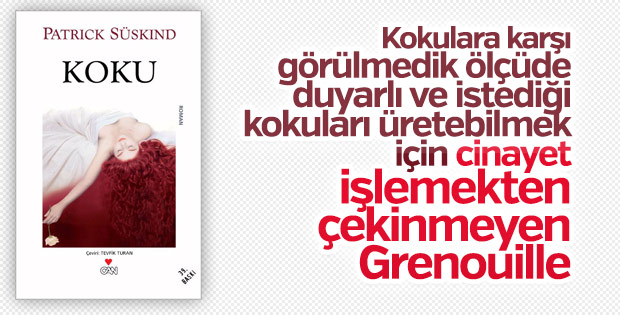 Patrick Süskind’i üne kavuşturan romanı: Koku