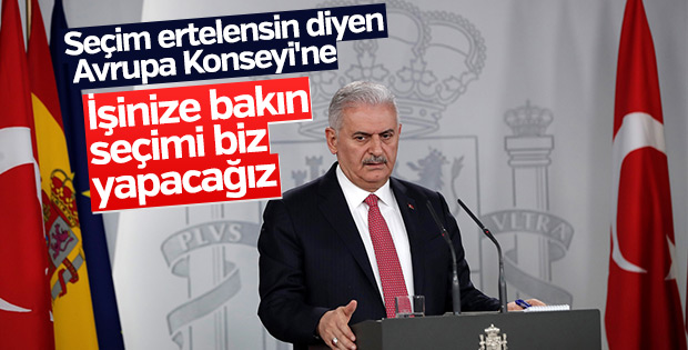 Başbakan'dan Avrupa Konseyi'ne: Kendi işinize bakın