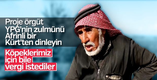 'Teröristler beslediğim köpek için bile haraç istediler'