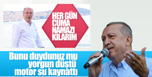 Cumhurbaşkanı: İnce'nin motoru su kaynattı