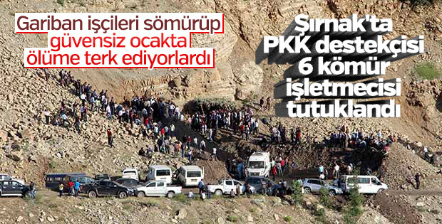 Şırnak'ta PKK destekçisi 6 kömür işletmecisi tutuklandı