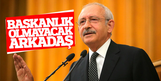 Kılıçdaroğlu'ndan başkanlık açıklaması