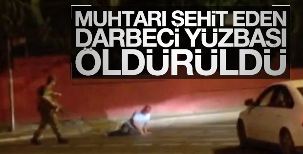 Muhtarı şehit eden darbeci hain öldürüldü