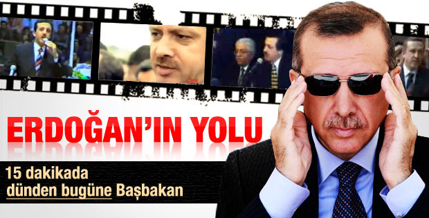 15 dakikada dünden bugüne Başbakan Erdoğan