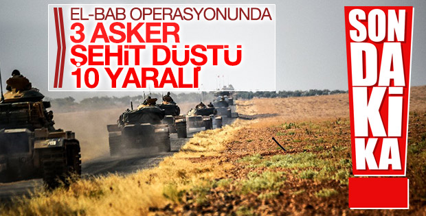 Fırat Kalkanı'ndan acı haber: 3 şehit, 10 yaralı