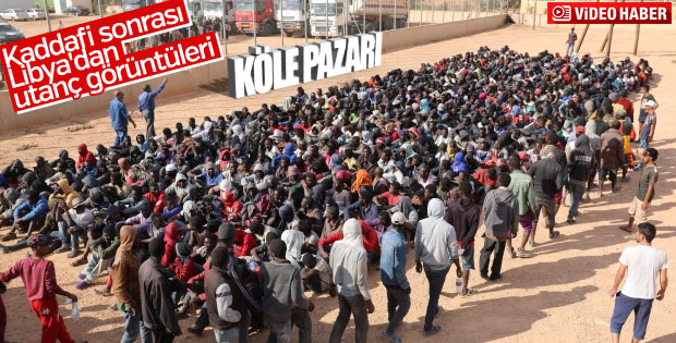 Libya'nın meydanlarında köle pazarı kuruluyor