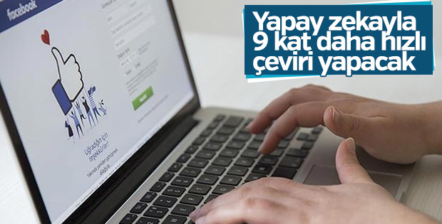Facebook 'yapay zeka' ile 9 kat hızlı çeviri yapacak