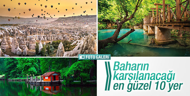 Baharın karşılanacağı en güzel 10 yer