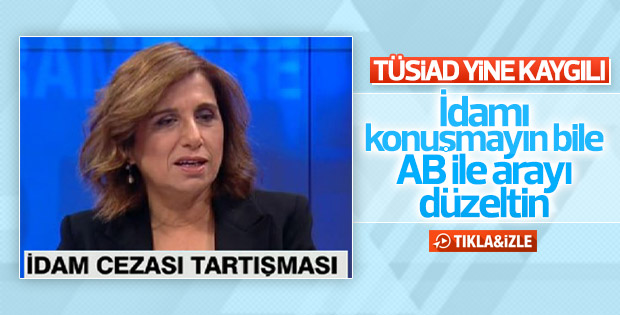 TÜSİAD Başkanı’nın idam cezası ve AB ilişkileri kaygısı