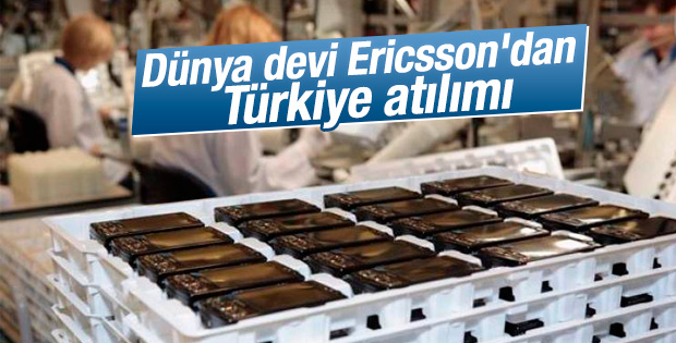 Dünya devi Ericsson'dan Türkiye atılımı