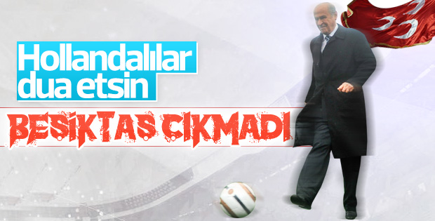 Bahçeli'den Beşiktaş yorumu: Ajax kendini kurtardı