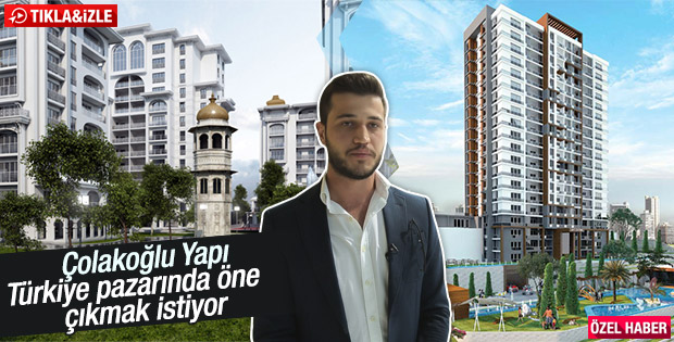 Çolakoğlu Yapı Türkiye pazarında öne çıkmak istiyor