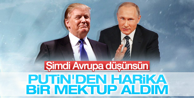 Trump'tan Putin'in mektubuna övgü