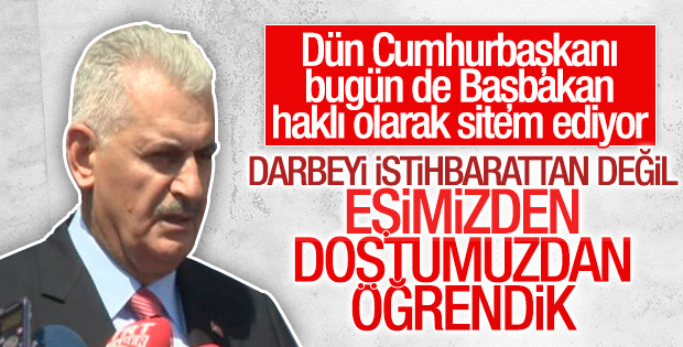 Başbakan Yıldırım: Darbeyi eş dosttan öğrendim