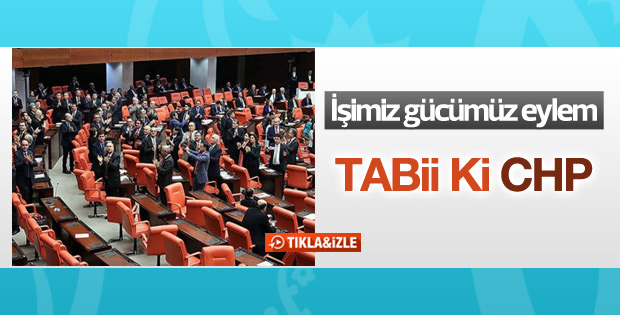 CHP'li vekillerden mecliste ‘ayağa kalkıyoruz’ eylemi