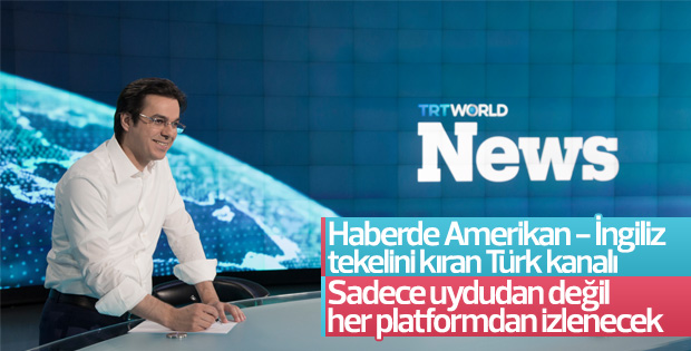 TRT World dünyanın her yerinden izlenebilecek