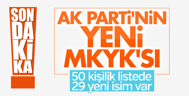 AK Parti’nin yeni MKYK’sı belli oldu