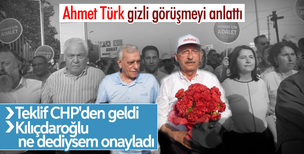 Ahmet Türk Kemal Kılıçdaroğlu ile gizli görüşmeyi anlattı