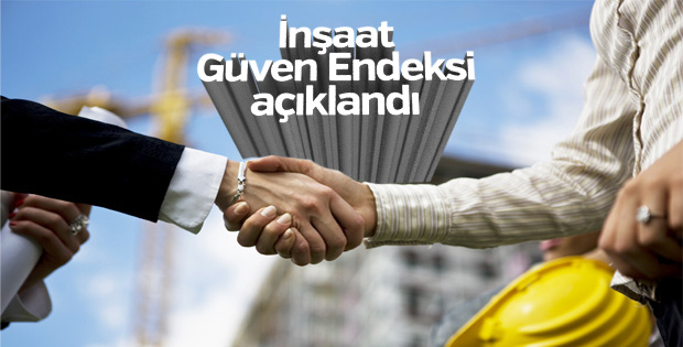 İnşaat Güven Endeksi açıklandı