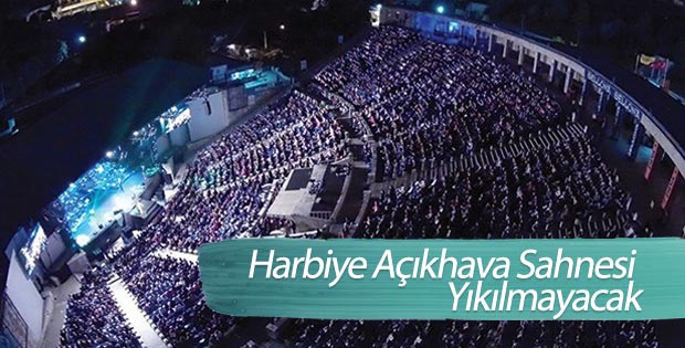 Harbiye Açıkhava Sahnesi yıkılmayacak