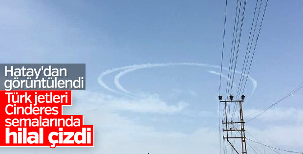 Cinderes semalarına hilal çizildi