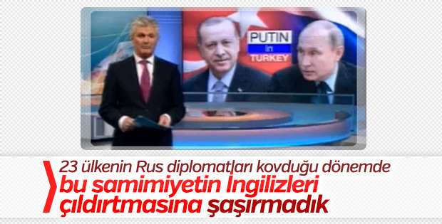 Türkiye-Rusya yakınlaşması İngilizleri kıskandırdı