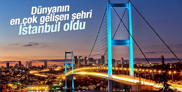 İstanbul dünyada en çok gelişen şehir oldu