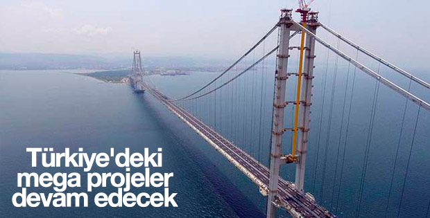 Mega projeler devam edecek