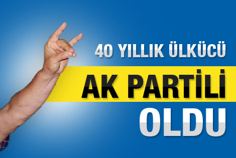 40 yılllık ülkücü AKP'li oldu