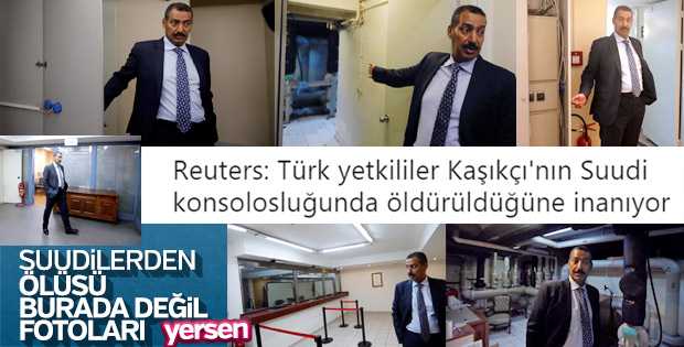 Reuters Suudi Konsolosluğunu gezdi: 'Cemal bizde değil'