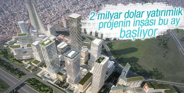 İstanbul Uluslararası Finans Merkezi inşaatı başlıyor
