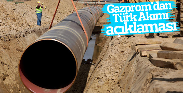 Gazprom'dan Türk Akımı açıklaması