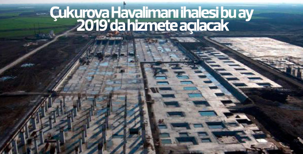 Çukurova Havalimanı ihalesi bu ay gerçekleştirilecek