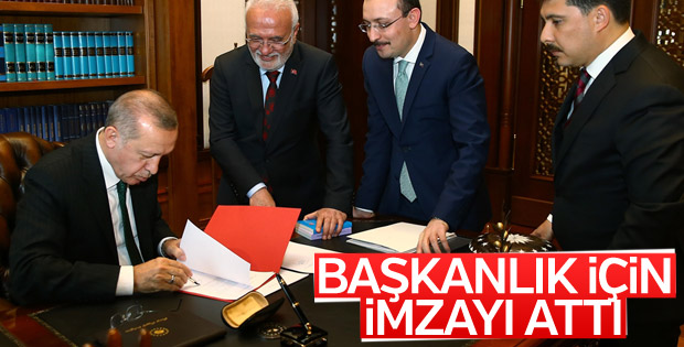 Erdoğan, adaylık muvafakatnamesini imzaladı