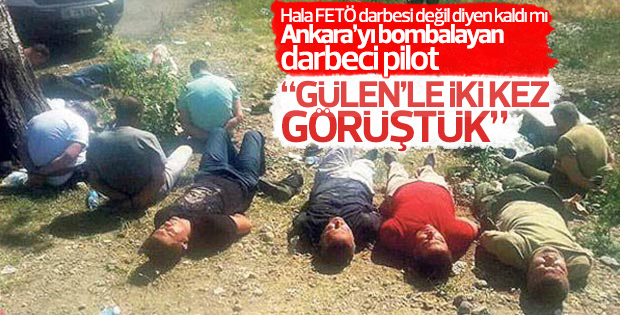 Ankara'yı bombalayan FETÖ'cü pilotun Gülen görüşmesi