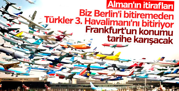 Alman basını: Dünya hava trafiğinin kalbi İstanbul'da atacak