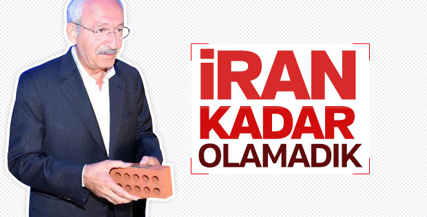 Kılıçdaroğlu'na göre İran'ın üniversiteleri daha iyi