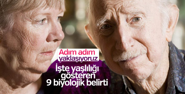 Yaşlılığı gösteren 9 biyolojik belirti