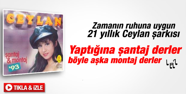 Ceylan'ın şantaj montaj şarkısı yeniden dillerde