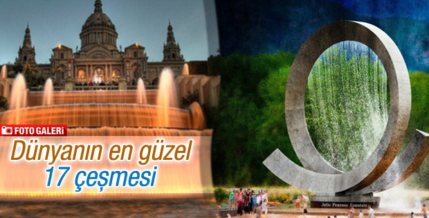 Dünyanın en güzel 17 çeşmesi